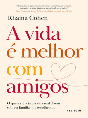 cover image of A vida é melhor com amigos
